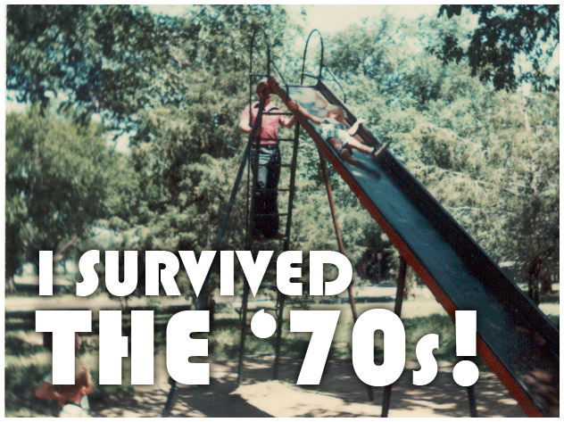 I survived the '70s